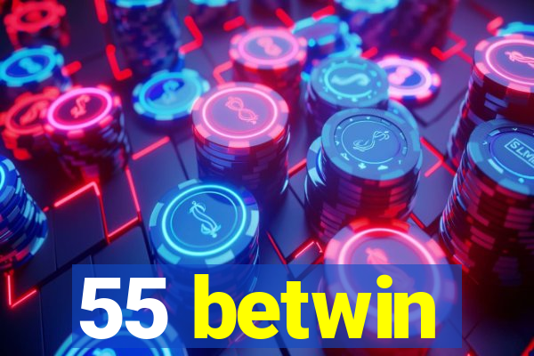55 betwin